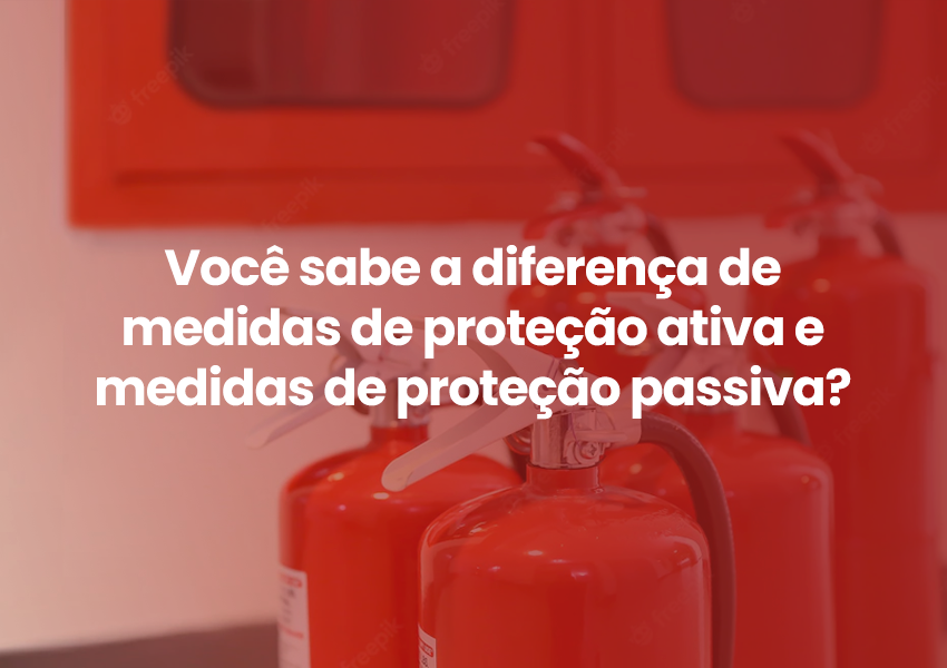 Diferença de medidas de proteção ativa e medidas de proteção passiva