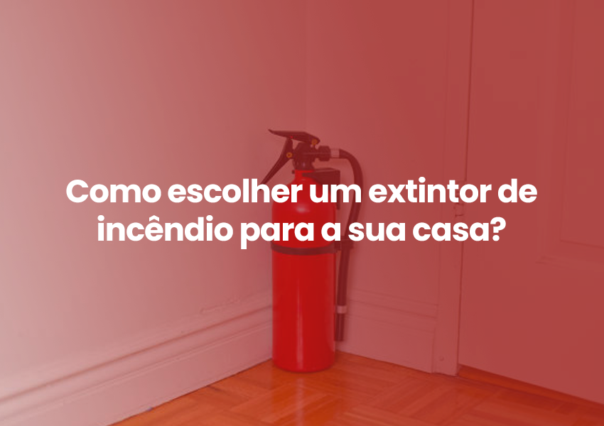 Como escolher um extintor de incêndio para casa? - Blog Hiper Fire  Extintores SP