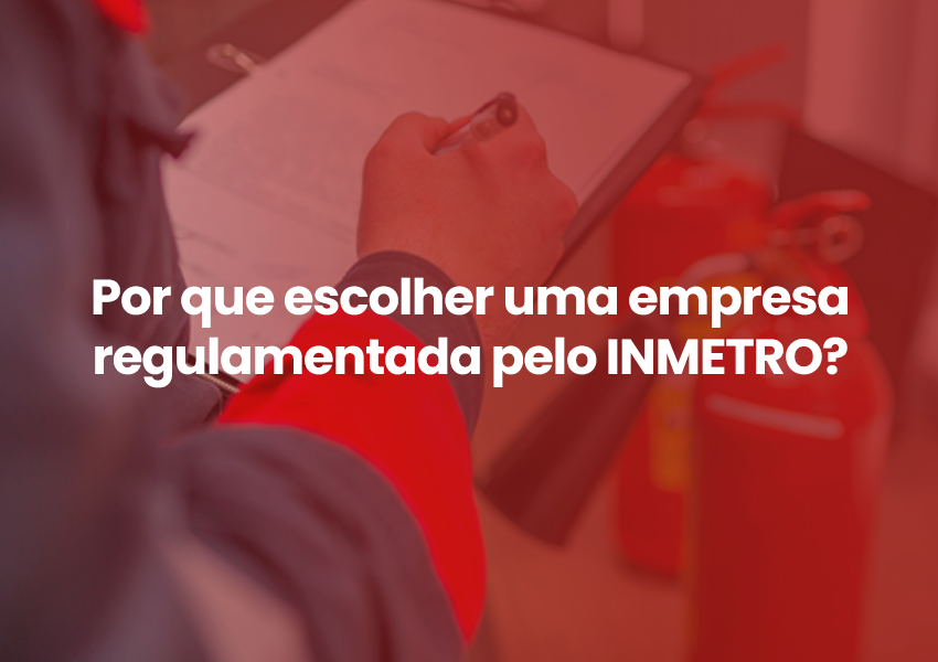 Por que é importante escolher uma empresa regulamentada pelo INMETRO?