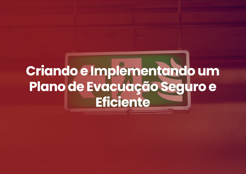 Criando e Implementando um Plano de Evacuação Seguro e Eficiente